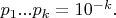 $p_1...p_k=10^{-k}.$