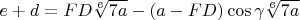 $e+d=FD\sqrt[6]{7a}-(a-FD)\cos\gamma \sqrt[6]{7a} $