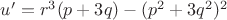 $u'=r^3(p+3q)-(p^2+3q^2)^2$