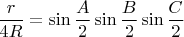 $\displaystyle \frac{r}{4R}=\sin\frac{A}{2}\sin\frac{B}{2}\sin\frac{C}{2}$