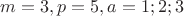 $m=3, p=5, a=1;2;3$