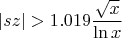 $$|sz|>1.019\frac{\sqrt{x}}{\ln{x}}$$