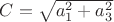 $C=\sqrt{a_1^2+a_3^2}$
