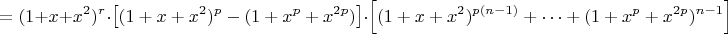 $$=(1+x+x^2)^r\cdot \left[(1+x+x^2)^p-(1+x^p+x^{2p})\right]\cdot\left[(1+x+x^2)^{p(n-1)}+\cdots+(1+x^p+x^{2p})^{n-1}\right]$$