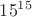 ${15}^{15}$