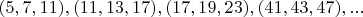 $(5,7,11),(11,13,17),(17,19,23),(41,43,47),...$