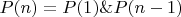 $P(n) = P(1) \& P(n - 1)$