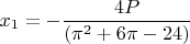 $x_1 = -\dfrac{4P}{(\pi^2+6\pi-24)}$