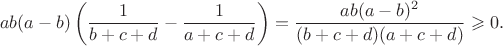 $$ab(a-b)\left(\frac{1}{b+c+d}-\frac{1}{a+c+d}\right)=\frac{ab(a-b)^2}{(b+c+d)(a+c+d)}\geqslant 0.$$