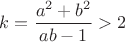 $k=\dfrac{a^2+b^2}{ab-1}>2$