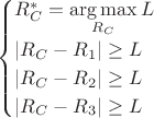 $$\begin{cases}R_C^*=\underset{R_C}{\arg\max}\,L\\|R_C-R_1|\ge L\\|R_C-R_2|\ge L\\|R_C-R_3|\ge L\end{cases}$$