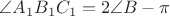 $\angle A_1B_1C_1=2\angle B - \pi$