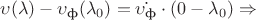 $\upsilon(\lambda) - \upsilon_\text{ф} (\lambda_0)=\dot{\upsilon_\text{ф}}\cdot (0-\lambda_0) \Rightarrow$