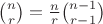 $\binom nr=\frac nr\binom{n-1}{r-1}$