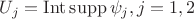 $U_j=\operatorname{Int}\operatorname{supp}\psi_j, j=1,2$ $U_j=\operatorname{Int}\operatorname{supp}\psi_j, j=1,2$
