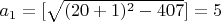 $a_1=[\sqrt{(20+1)^2-407}]=5$
