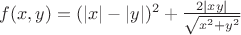 $f(x,y)=(|x|-|y|)^2+\frac{2|xy|}{\sqrt{x^2+y^2}}$