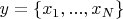 $y=\lbrace x_1, ..., x_N\rbrace$