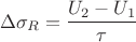 $$
\Delta \sigma_R = \dfrac{U_2 - U_1}{\tau}
$$