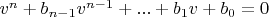 $v^n+b_{n-1} v^{n-1}+...+b_1 v+b_0=0$