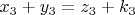 \[
x_3  + y_3  = z_3  + k_3 
\]