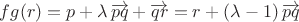 $fg(r)=p+\lambda\,\overrightarrow{pq}+\overrightarrow{qr}=r+(\lambda-1)\,\overrightarrow{pq}$