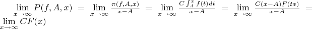 $\lim \limits_{x \to \infty} {P(f,A,x)}=\lim \limits_{x \to \infty} {\frac {\pi(f,A,x)} {x-A}}=\lim \limits_{x \to \infty} {\frac {C\int_{A}^{x}{f(t)dt}} {x-A}}=\lim \limits_{x \to \infty} {\frac {C(x-A)F(t*)} {x-A}}=\lim \limits_{x \to \infty} {CF(x)}$