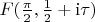 $F(\frac{\pi}{2},\frac{1}{2}+\mathrm{i}\tau)$