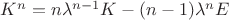 $K^n=n\lambda^{n-1}K-(n-1)\lambda^{n}E$