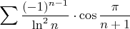 $\displaystyle\sum\dfrac{(-1)^{n-1}}{\ln^2n}\cdot\cos\dfrac{\pi }{n+1}$