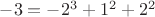 $-3=-2^3+1^2+2^2$