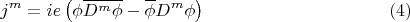 $$j^m = i e \left(\phi \overline{D^m \phi} - \overline{\phi} D^m \phi \right) \eqno{(4)}$$