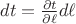$dt = \frac{\partial t}{\partial \ell} d \ell$