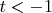 $t<-1$