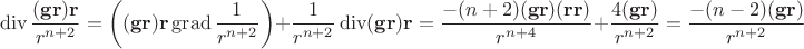 $$\operatorname{div}\frac{(\mathbf g\mathbf r)\mathbf r}{r^{n+2}}=\left((\mathbf g\mathbf r)\mathbf r \operatorname{grad}\frac 1{r^{n+2}}\right)+\frac 1{r^{n+2}}\operatorname{div}(\mathbf g\mathbf r)\mathbf r=\frac{-(n+2)(\mathbf g\mathbf r)(\mathbf r\mathbf r)}{r^{n+4}}+\frac {4(\mathbf g\mathbf r)}{r^{n+2}}=\frac{-(n-2)(\mathbf g\mathbf r)}{r^{n+2}}$$