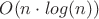 $O(n \cdot log(n))$