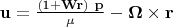 $\[ \mathbf{u}=\frac{(\text{1}+\mathbf{Wr)\ p}}{\mu }- \mathbf{\Omega \times r}\]$