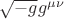 $\sqrt{-g}g^{\mu\nu}$