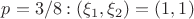 $p=3/8:(\xi_1,\xi_2)=(1,1)$
