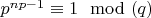 $p^{np-1} \equiv 1 \mod (q)$