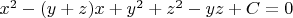 $x^2-(y+z)x+y^2+z^2-yz+C=0$
