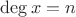 $\deg x=n$