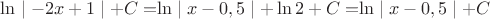$\ln \mid -2x+1\mid +C= $\ln \mid x-0,5 \mid +\ln2+C=$\ln \mid x-0,5 \mid +C$