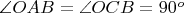 $\angle{OAB}=\angle{OCB}=90^o$
