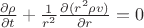 $\frac {\partial \rho}{\partial t} + \frac{1}{r^2}\frac{\partial (r^2 \rho v)}{\partial r} = 0$