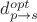 $d_{p\rightarrow s}^{opt}$ $d_{p\rightarrow s}^{opt}$