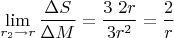 $$\lim_{r_2 \to r}\frac {\Delta S}{\Delta M}=\frac{3 \ 2 r}{3r^2}=\frac 2 r$$