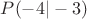 $P(-4|-3)$