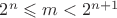 $2^n \leqslant m < 2^{n+1}$
