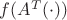 $f(A^T (\cdot))$